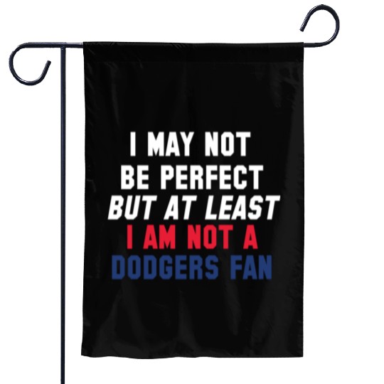 Not A Dodgers Fan Garden Flags