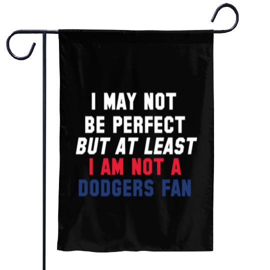 Not A Dodgers Fan Garden Flags