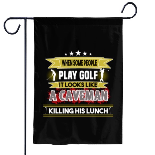 play golf caveman humor golf humor funny golf gift Garden Flags