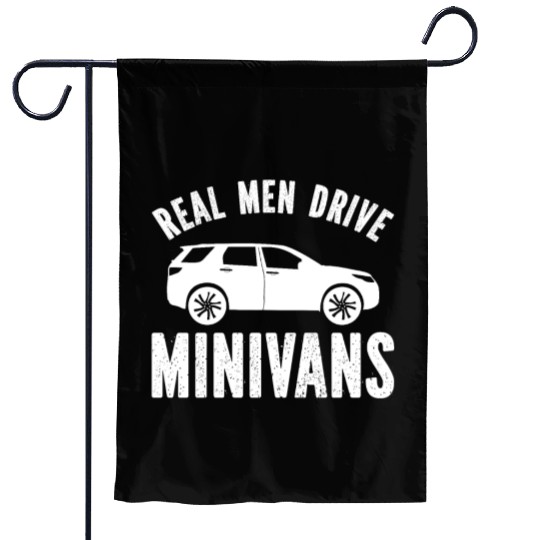 Real Men Drive Minivans Garden Flags