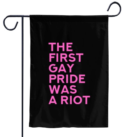 The first gay pride was a riot - Gay Pride LGBT Garden Flags