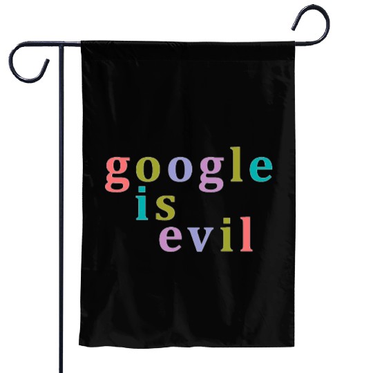 Google Is Evil Nbr 01 Garden Flags