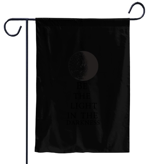 Be the light in the Darkness - Kindness Garden Flags