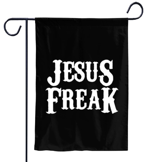 Jesus freak Garden Flags