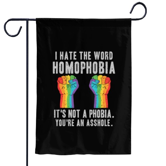 LGBT Homophobia Is Not A Phobia Youre an Asshole Garden Flags