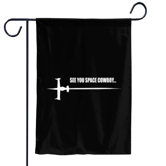 See you Space Cowboy Garden Flags