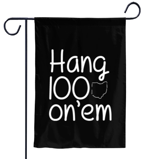 Hang 100 On Em college football funny Garden Flags