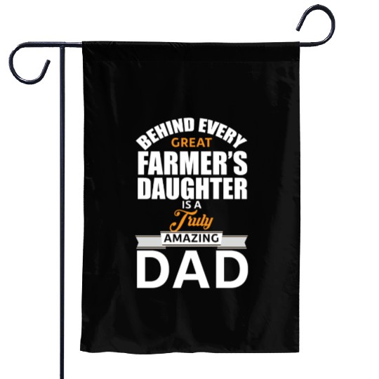 Farmer's daughter dad - Awesome farmer dad Gift Garden Flags