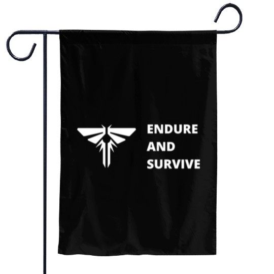 Endure and survive ellie the last of us tlou joel Garden Flags