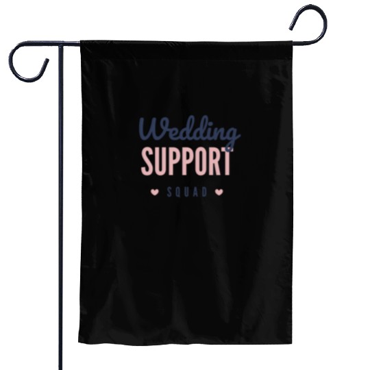 Wedding support squad Garden Flags