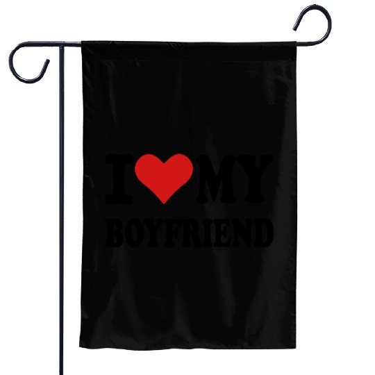 I love my boyfriend Garden Flags