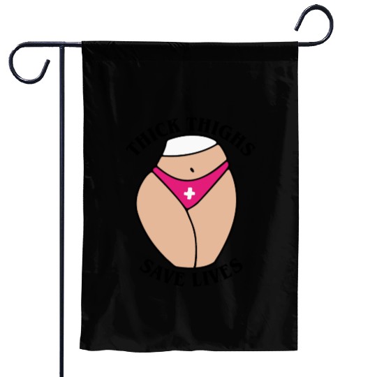 Thick thighs save lives Garden Flags