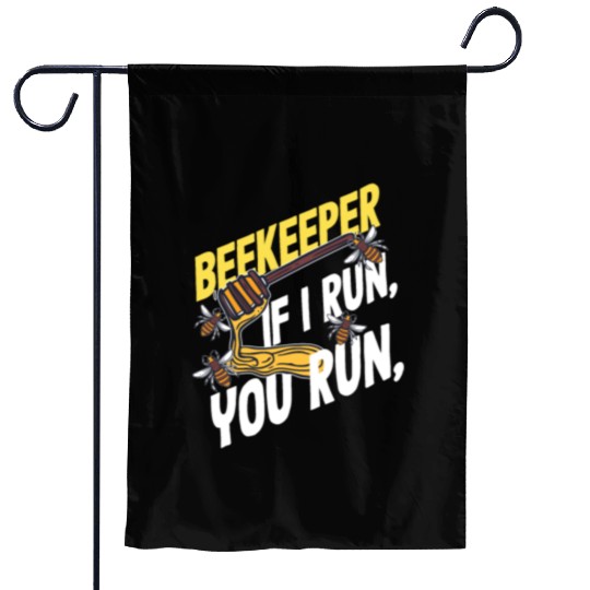 Beekeeper If I Run You Run Honey Bee Garden Flags