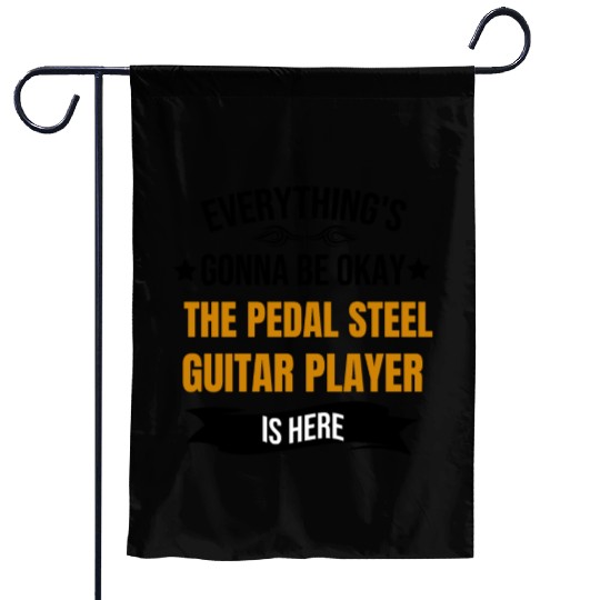 Everythings Okay Pedal Steel Guitar Player Is Here Garden Flags