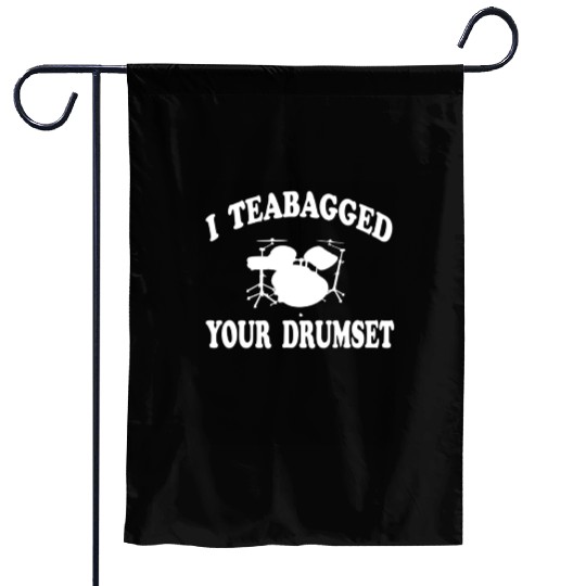 I Teabagged Your Drumset Step Brothers Garden Flags