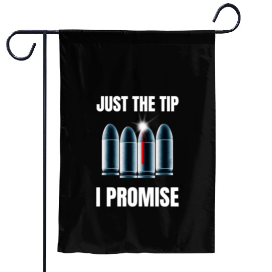 Just The Tip I Promise Garden Flags