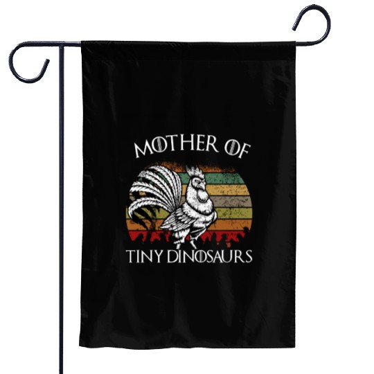 Funny chickens Mother of Tiny Dinosaurs gift sayin Garden Flags