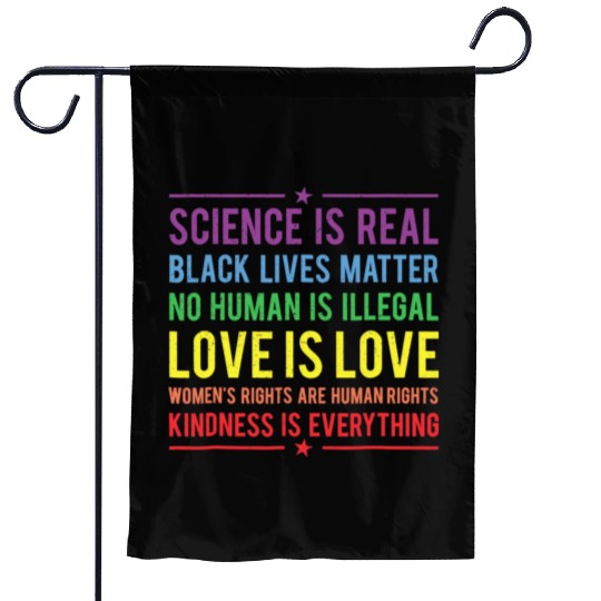 Kindness is EVERYTHING Science is Real Garden Flags