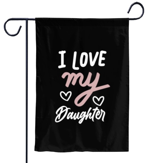 I love my daughter Garden Flags