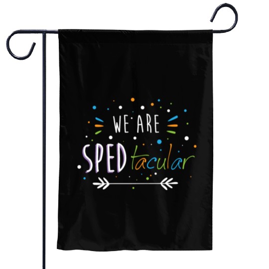 SPED Teacher We Are SPEDtacular Garden Flags