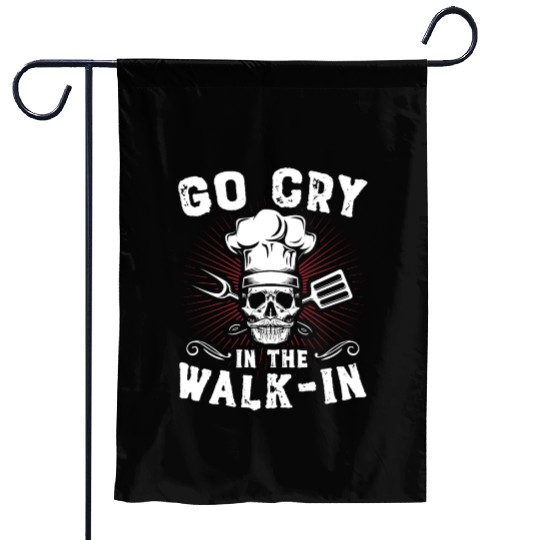 Go Cry In The WalkIn Funny Chef Cook Cooking Garden Flags