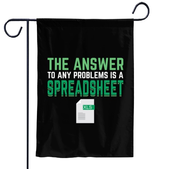 Answer To Any Problems Is A Spreadsheet Excel Garden Flags