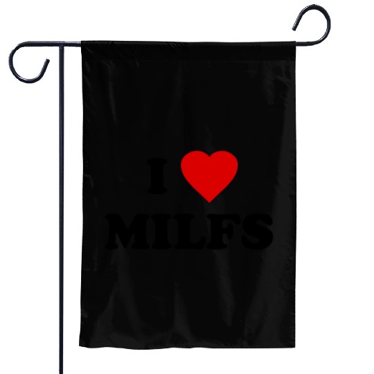 I Love Milfs Garden Flags