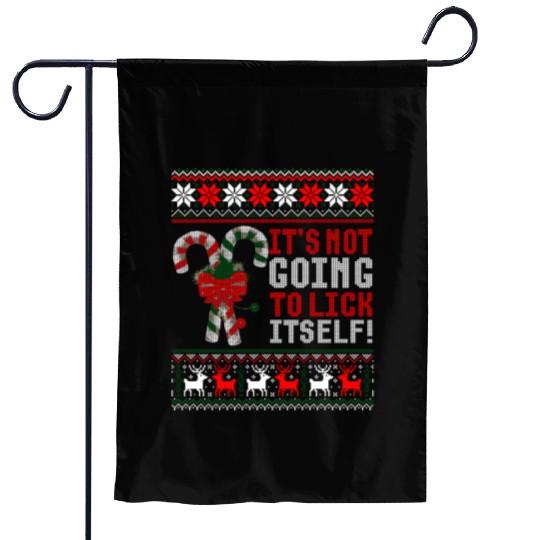 Its Not Going To Lick Itself Candy Cane Ugly Sweat Garden Flags