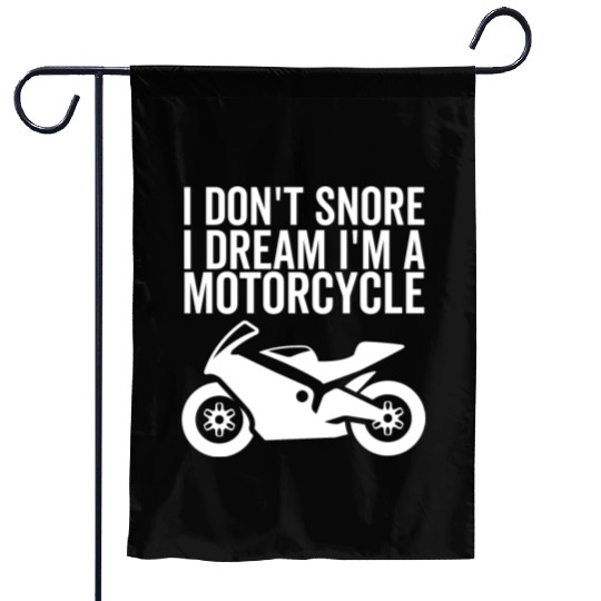 I Don't Snore I Dream I'm a Motorcycle Garden Flags