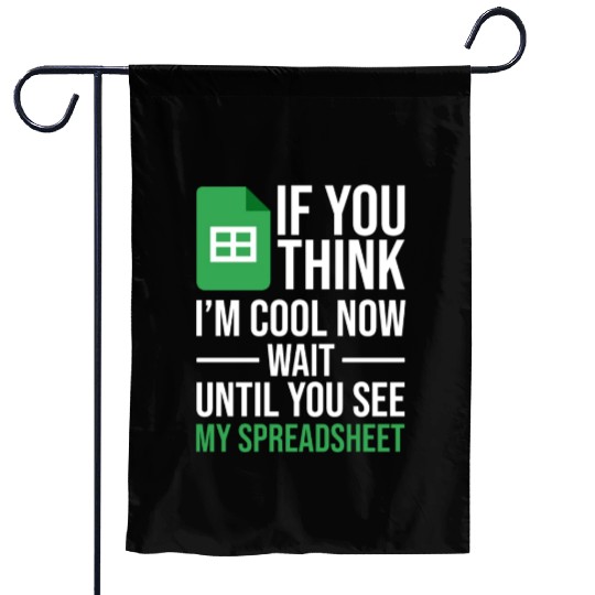 Im Cool Wait See My Spreadsheet Excel Accountant Garden Flags