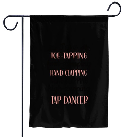 Tap Dance Gifts Tap Dancing Lover Dance Teacher Garden Flags