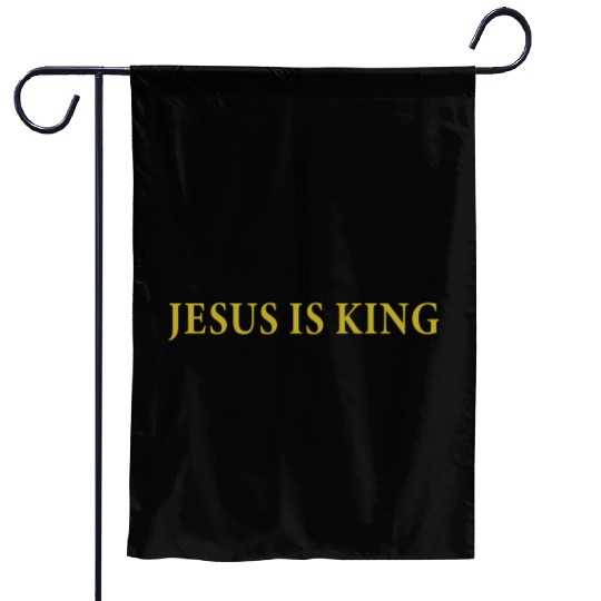 Jesus Is King Garden Flags