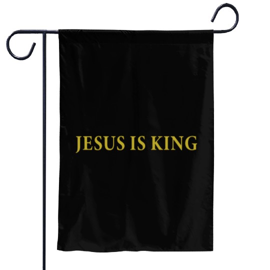 Jesus Is King Garden Flags