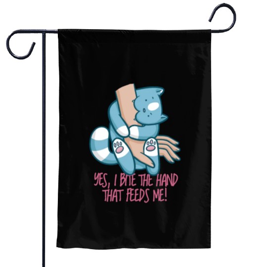 YES, I BITE THE HAND THAT FEEDS ME! Garden Flags