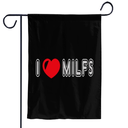 I Love Milfs Garden Flags