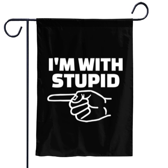 I'm With Stupid Men Gift Garden Flags