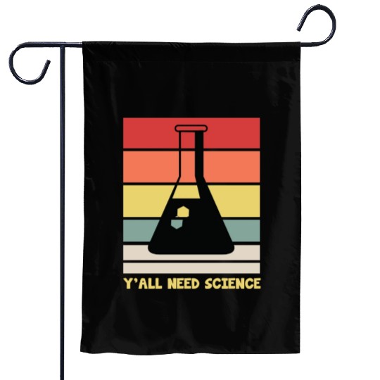Y All Need Science Puns Cool Gifts For Geek Genius Garden Flags