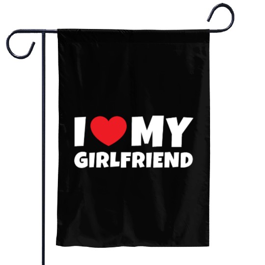 I Love My Girlfriend I heart my girlfriend Garden Flags