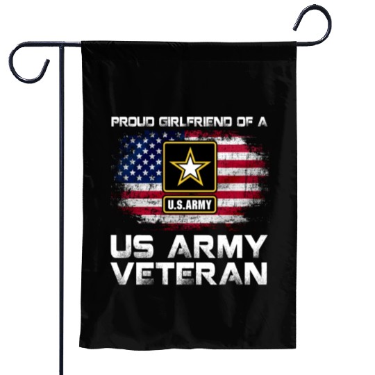 Proud Girlfriend Of A Us Army Veteran Military Garden Flags