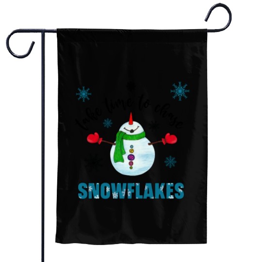 Take time to chase snowflakes winter gifts Garden Flags