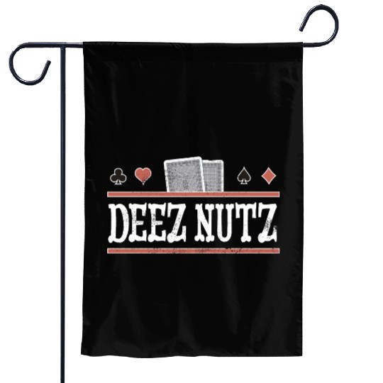 Deez Nuts Funny Poker Player Garden Flags