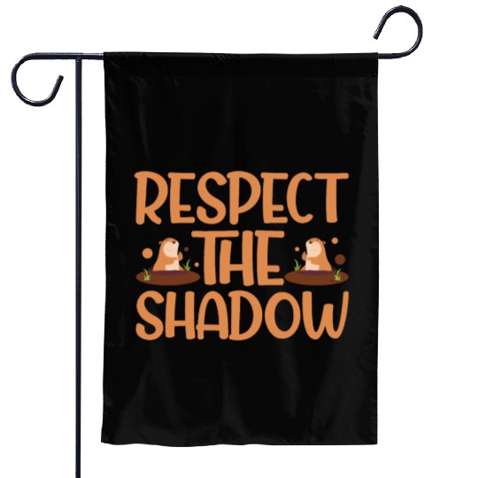 Groundhog Day Respect the Shadow Garden Flags