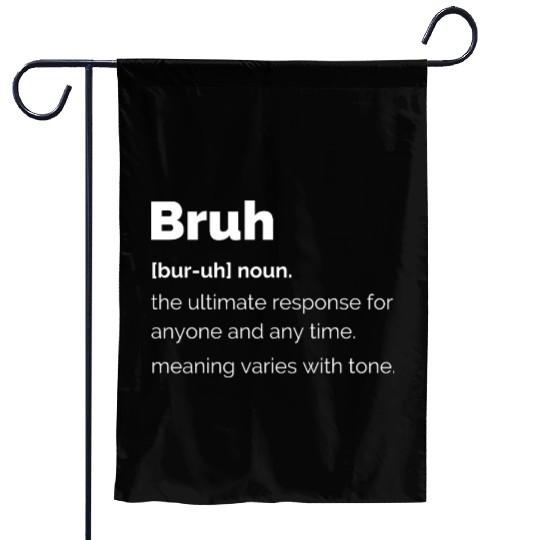 Bruh Definition Garden Flags