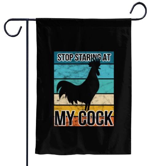 Cock Stop staring at my cock Garden Flags