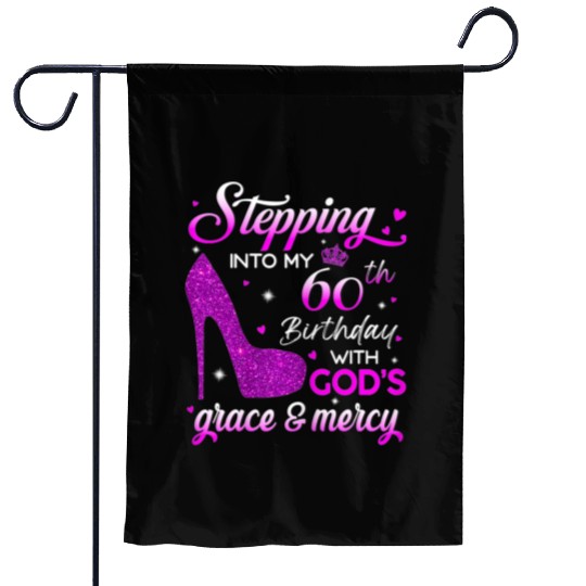 Womens Stepping Into My 60th Birthday With God s Garden Flags
