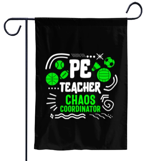 Physical Education Teacher Garden Flags, Chaos