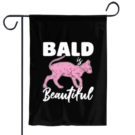 Bald Is Beautiful Sphynx Cat Hair less Sphynx Garden Flags