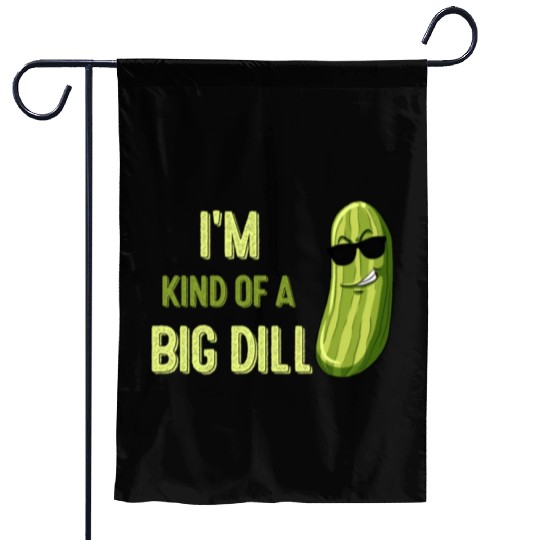 Big Deal Dill Pickle Funny Slogan Garden Flags