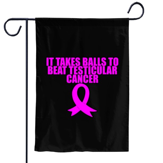 It Takes Balls To Beat Testicular Cancer 3 Garden Flags