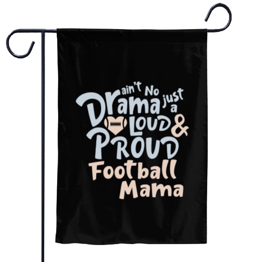 Ain't No Drama Just A Loud And Proud Football Mama Garden Flags